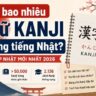 Có bao nhiêu chữ Kanji trong tiếng Nhật? Cập nhật mới nhất 2026