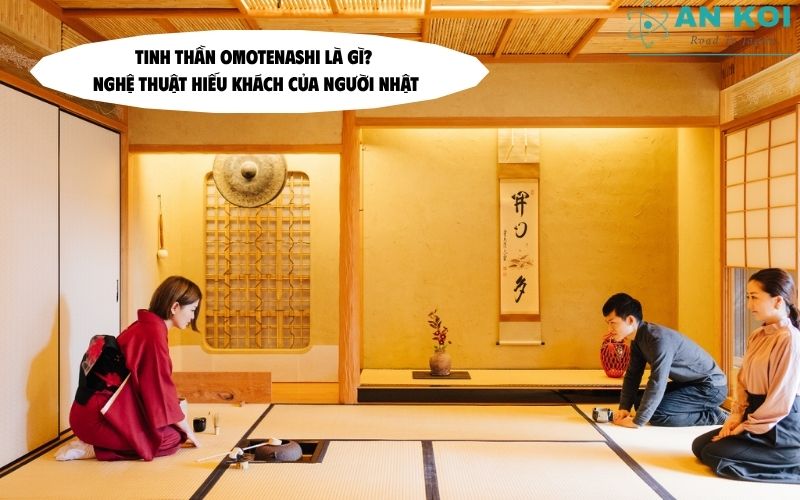 Tinh thần Omotenashi là gì? Nghệ thuật hiếu khách của người Nhật