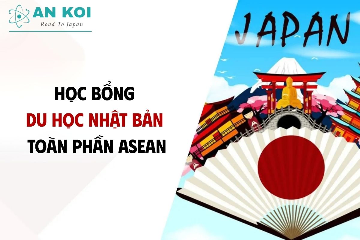 Học bổng du học Nhật Bản toàn phần ASEAN: Điều kiện, cách đăng ký